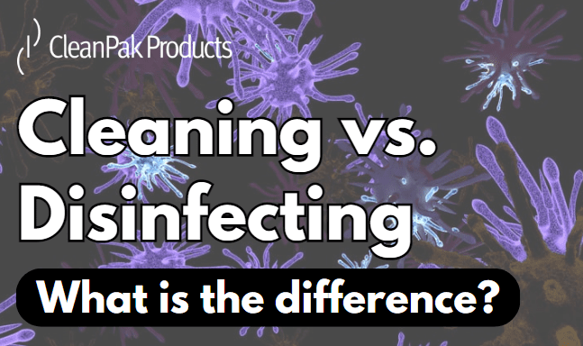 Cleaning vs. Disinfecting: What is the difference?